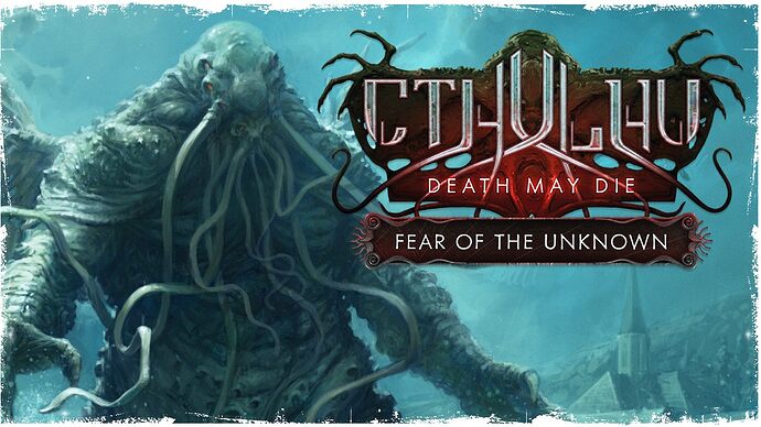 Cthulhu Death May Die - Fear of the Unknown - par CMON